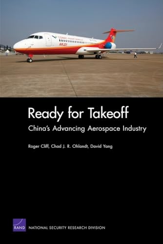 Ready for Takeoff: Chinas Advancing Aerospace Industry (9780833051806) by Cliff, Roger; Ohlandt; Yang