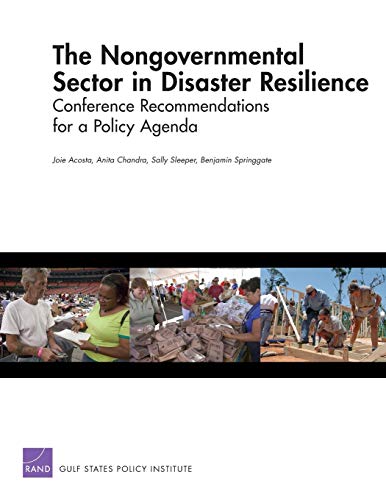 Stock image for The Nongovernmental Sector in Disaster Resilience: Conference Recommendations for a Policy Agenda (Conference Proceedings) for sale by Brook Bookstore