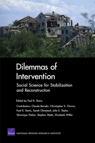 Dilemmas of Intervention: Social Science for Stabilization and Reconstruction (Rand Corporation Monograph) (9780833052490) by Davis, Paul K.