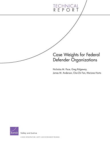 Case Weights for Federal Defender Organizations (Technical Report) (9780833053121) by Pace, Nicholas M.