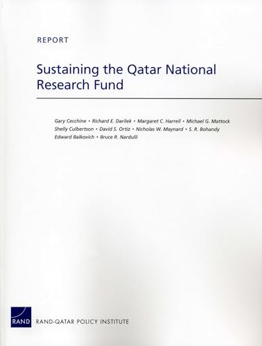 Sustaining the Qatar National Research Fund (Rand Corporation Technical Report) (9780833058218) by Cecchine, Gary; Darilek, Richard E.; Harrell, Margaret C.; Mattock, Michael; Culbertson, Shelly; Ortiz, David S.; Maynard, Nicholas W.; Bohandy,...