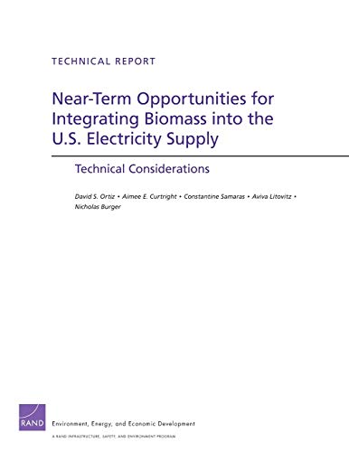 Beispielbild fr Near-Term Opportunities for Integrating Biomass into the U.S. Electricity Supply: Technical Considerations (Technical Report) zum Verkauf von Michael Lyons