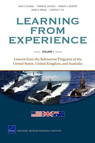 Imagen de archivo de Learning from Experience: Lessons from the Submarine Programs of the United States, United Kingdom, and Australia (Volume 1) (Rand Corporation Monograph) a la venta por Michael Lyons