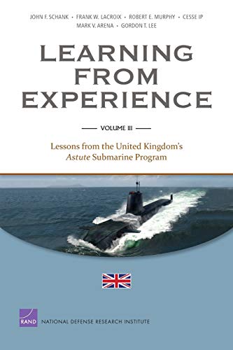 Stock image for Learning from Experience Lessons from the United Kingdom's Astute Submarine Program v III 3 Volume III Lessons from the United Kingdom's Astute Submarine Program for sale by PBShop.store US
