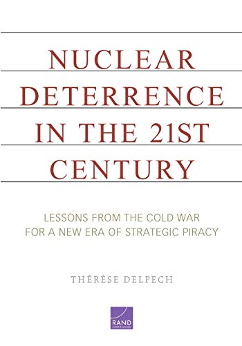 Beispielbild fr Nuclear Deterrence in the 21st Century Lessons from the Cold War for a New Era of Strategic Piracy zum Verkauf von PBShop.store US