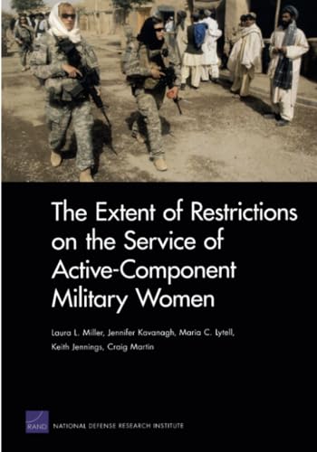 9780833059697: The Extent of Restrictions on the Service of Active-Component Military Women