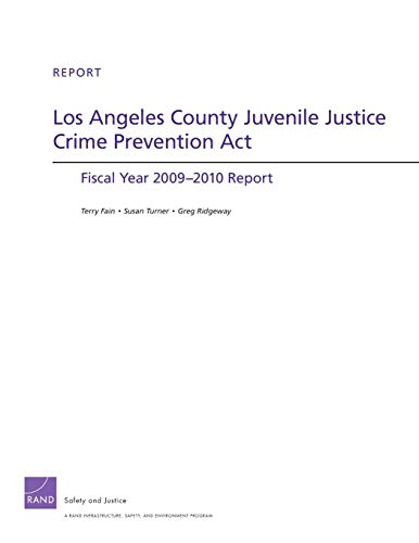 Los Angeles County Juvenile Justice Crime Prevention Act: Fiscal Year 2009â€“ 2010 Report (9780833060150) by Fain, Terry