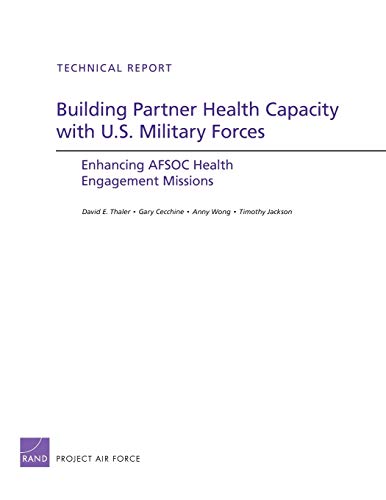 Beispielbild fr Building Partner Health Capacity with U.S. Military Forces: Enhancing AFSOC Health Engagement Missions zum Verkauf von Ria Christie Collections