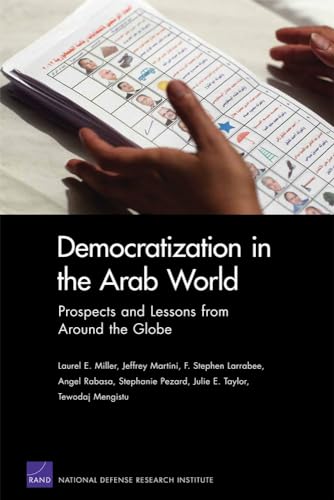 Beispielbild fr Democratization in the Arab World: Prospects and Lessons from Around the Globe (Rand Corporation Monograph) zum Verkauf von Books From California