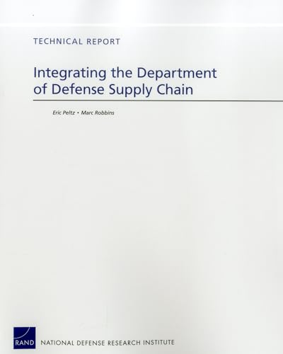 Integrating the Department of Defense Supply Chain (9780833076410) by Peltz, Eric; Robbins, Marc; McGovern, Geoffrey