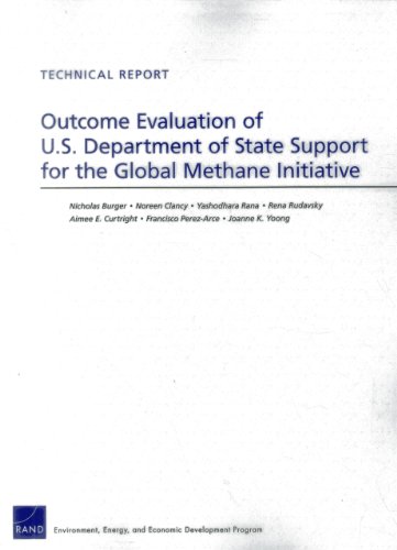 Outcome Evaluation of U.S. Department of State Support for the Global Methane Initiative (9780833076724) by Burger, Nicholas; Clancy, Noreen; Rana, Yashodhara; Rudavsky, Rena; Curtright, Aimee E.; Perez-Arce, Francisco; Yoong, Joanne K.
