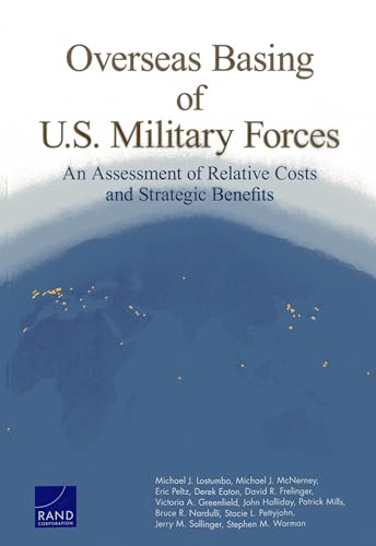 Beispielbild fr Overseas Basing of U.S. Military Forces: An Assessment of Relative Costs and Strategic Benefits zum Verkauf von Jenson Books Inc