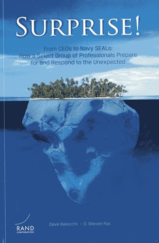 Stock image for Surprise! : From CEOs to Navy SEALs - How a Select Group of Professionals Prepare for and Respond to the Unexpected for sale by Better World Books: West