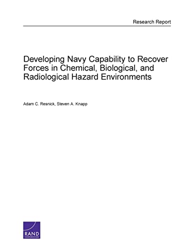 Stock image for Developing Navy Capability to Recover Forces in Chemical, Biological, and Radiological Hazard Environments (Research Report) for sale by Lucky's Textbooks