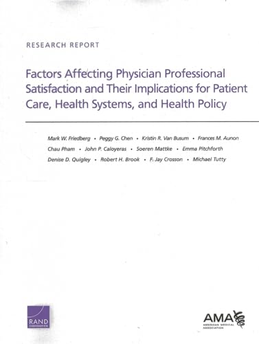 Beispielbild fr Factors Affecting Physician Professional Satisfaction and Their Implications for Patient Care, Health Systems, and Health Policy: RR-439-AMA (Research Report) zum Verkauf von Monster Bookshop