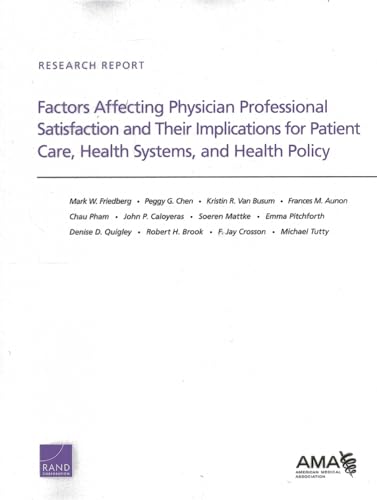 Stock image for Factors Affecting Physician Professional Satisfaction and Their Implications for Patient Care, Health Systems, and Health Policy (Research Report) for sale by Lucky's Textbooks