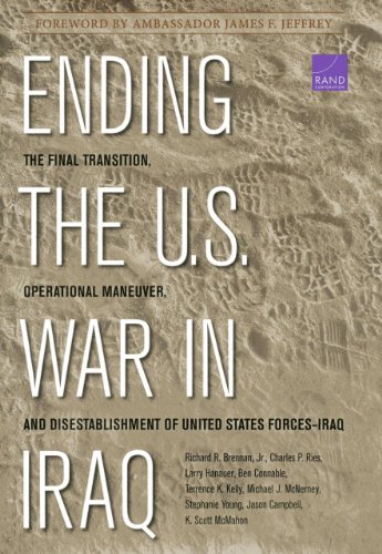 9780833082459: Ending the U.S. War in Iraq: The Final Transition, Operational Maneuver, and Disestablishment of the United States Forces--Iraq