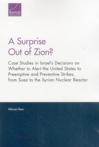 9780833084163: A Surprise Out of Zion?: Case Studies in Israel's Decisions on Whether to Alert the United States to Preemptive and Preventive Strikes, from Suez to the Syrian Nuclear Reactor