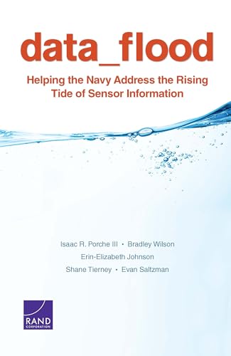 Imagen de archivo de Data Flood: Helping the Navy Address the Rising Tide of Sensor Information a la venta por Michael Lyons