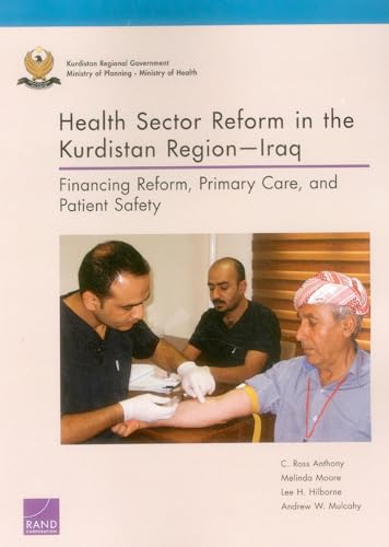 Beispielbild fr Health Sector Reform in the Kurdistan Region - Iraq: Financing Reform, Primary Care, and Patient Safety zum Verkauf von Revaluation Books