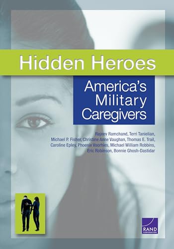 9780833085580: Hidden Heroes: America's Military Caregivers