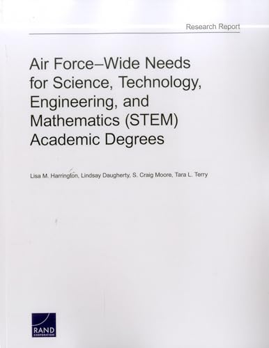 Beispielbild fr Air Force-Wide Needs for Science, Technology, Engineering, and Mathematics (STEM) Academic Degrees zum Verkauf von Brook Bookstore