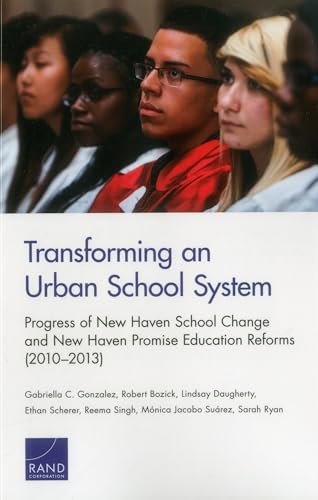 Beispielbild fr Transforming an Urban School System: Progress of New Haven School Change and New Haven Promise Education Reforms (2010?2013) zum Verkauf von Irish Booksellers