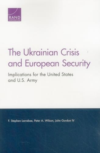Stock image for The Ukrainian Crisis and European Security: Implications for the United States and U.S. Army for sale by Wonder Book