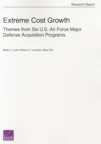Stock image for Extreme Cost Growth: Themes from Six U.S. Air Force Major Defense Acquisition Programs g for sale by Ria Christie Collections