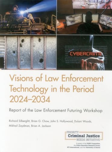 Stock image for Visions of Law Enforcement Technology in the Period 20242034 Report of the Law Enforcement Futuring Workshop for sale by PBShop.store US