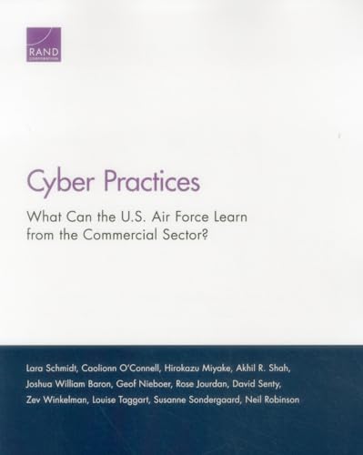 Stock image for Cyber Practices: What Can the U.S. Air Force Learn from the Commercial Sector? for sale by Ria Christie Collections