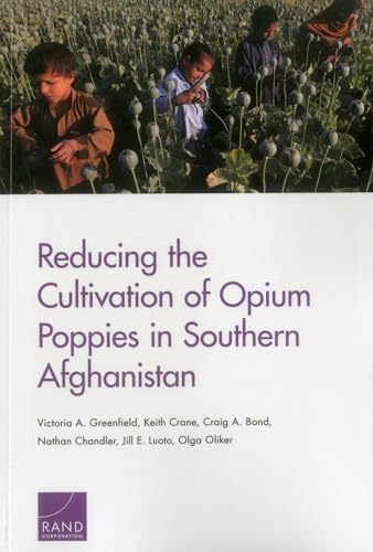 9780833090485: Reducing the Cultivation of Opium Poppies in Southern Afghanistan