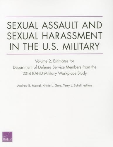 Stock image for Sexual Assault and Sexual Harassment in the U.s. Military: Estimates for Department of Defense Service Members from the 2014 Rand Military Workplace Study: Vol 2 for sale by Revaluation Books