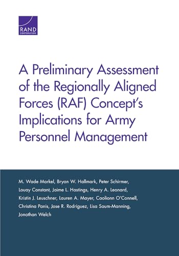 9780833090645: A Preliminary Assessment of the Regionally Aligned Forces Raf Concept s Implications for Army Personnel Management