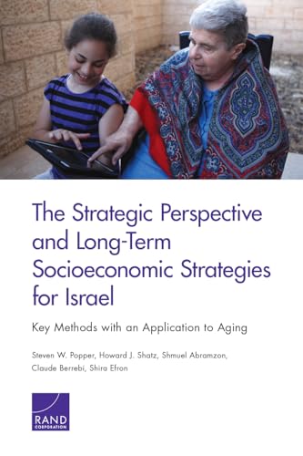 Beispielbild fr The Strategic Perspective and LongTerm Socioeconomic Strategies for Israel Key Methods with an Application to Aging zum Verkauf von PBShop.store US