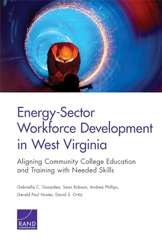 Stock image for Energy-sector Workforce Development in West Virginia: Aligning Community College Education and Training With Needed Skills for sale by Revaluation Books