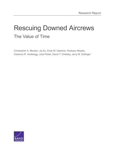 Stock image for Rescuing Downed Aircrews: The Value of Time (Rand Project Air Force) for sale by Ria Christie Collections