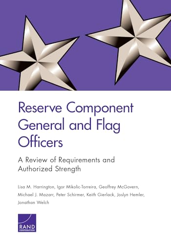 Stock image for Reserve Component General and Flag Officers: A Review of Requirements and Authorized Strength (Research Reports) for sale by BookOrders