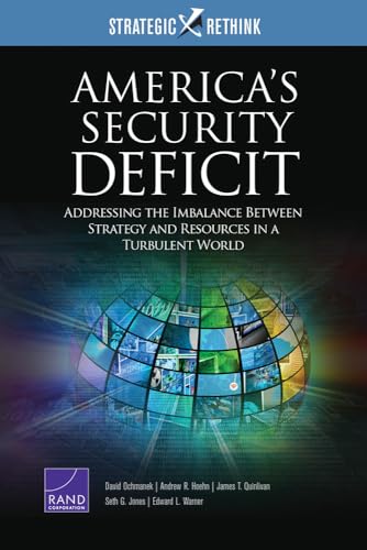 9780833091512: America's Security Deficit: Addressing the Imbalance Between Strategy and Resources in a Turbulent World: Strategic Rethink