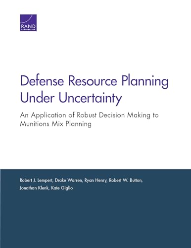 Stock image for Defense Resource Planning Under Uncertainty: An Application of Robust Decision Making to Munitions Mix Planning for sale by BookOrders