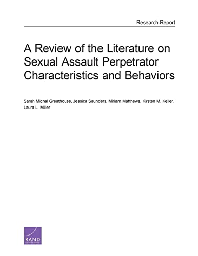 Stock image for A Review of the Literature on Sexual Assault Perpetrator Characteristics and Behaviors for sale by Revaluation Books