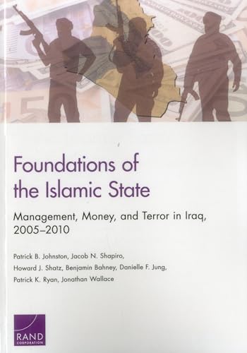 Stock image for Foundations of the Islamic State: Management, Money, and Terror in Iraq, 2005-2010 for sale by Ria Christie Collections