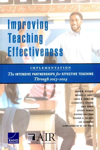 Beispielbild fr Improving Teaching Effectiveness: Implementation: The Intensive Partnerships for Effective Teaching Through 2013?2014 [Paperback] Stecher, Brian M.; Garet, Michael S.; Hamilton, Laura S.; Steiner, Elizabeth D.; Robyn, Abby; Poirier, Jeffrey; Holtzman, Deborah; Fulbeck, Eleanor S.; Chambers, Jay and Brodziak de los Reyes, Iliana zum Verkauf von Brook Bookstore