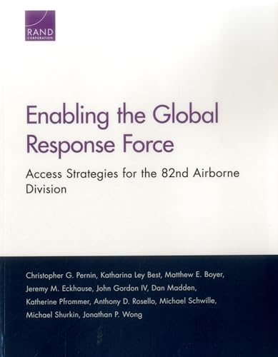 Beispielbild fr Enabling the Global Response Force: Access Strategies for the 82nd Airborne Division zum Verkauf von Brook Bookstore