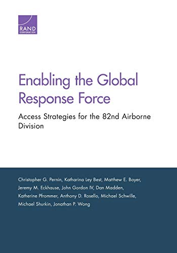 Imagen de archivo de Enabling the Global Response Force: Access Strategies for the 82nd Airborne Division a la venta por Ria Christie Collections
