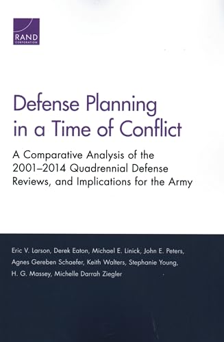 Imagen de archivo de Defense Planning in a Time of Conflict: A Comparative Analysis of the 20012014 Quadrennial Defense Reviews, and Implications for the Army a la venta por Michael Lyons