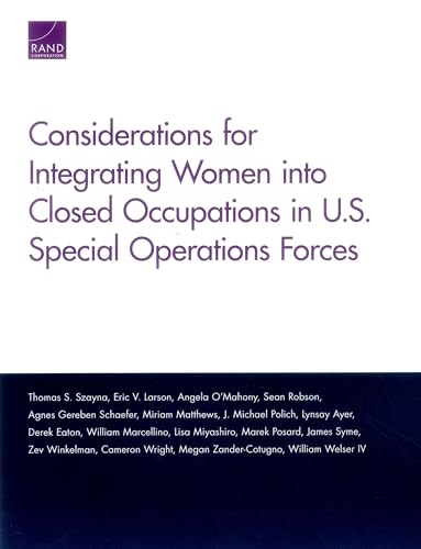 Stock image for Considerations for Integrating Women into Closed Occupations in U.S. Special Operations Forces for sale by Ria Christie Collections