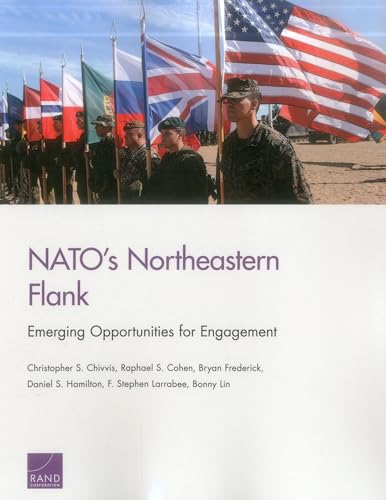 9780833094643: NATO's Northeastern Flank: Emerging Opportunities for Engagement
