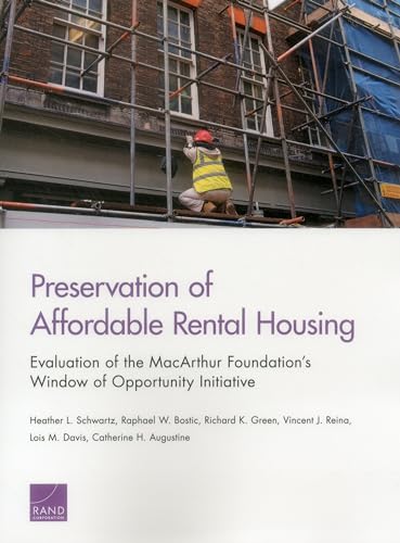 Imagen de archivo de Preservation of Affordable Rental Housing: Evaluation of the MacArthur Foundation's Window of Opportunity Initiative [Paperback] Schwartz, Heather L.; Bostic, Raphael W.; Green, Richard K.; Reina, Vincent J.; Davis, Lois M. and Augustine, Catherine H. a la venta por Brook Bookstore