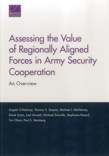 Stock image for Assessing the Value of Regionally Aligned Forces in Army Security Cooperation: An Overview for sale by Revaluation Books